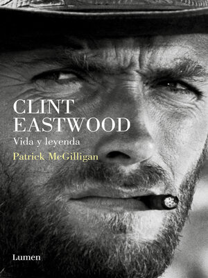 cover image of Clint Eastwood. Vida y leyenda